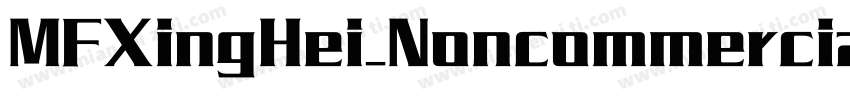 MFXingHei_Noncommercial Bold字体转换